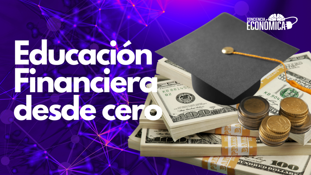 Curso Educación Financiera desde cero - conciencia economica